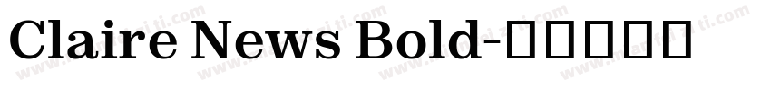Claire News Bold字体转换